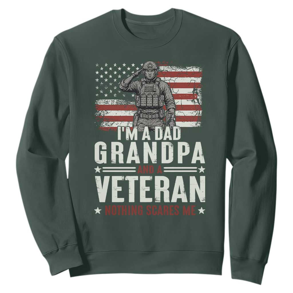 I'm A Dad Grandpa and Veteran Nothing Scares Me Sweatshirt Funny Veteran Dad Grandpa Humor