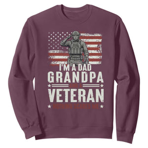 I'm A Dad Grandpa and Veteran Nothing Scares Me Sweatshirt Funny Veteran Dad Grandpa Humor