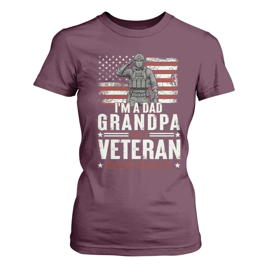 I'm A Dad Grandpa and Veteran Nothing Scares Me T Shirt For Women Funny Veteran Dad Grandpa Humor