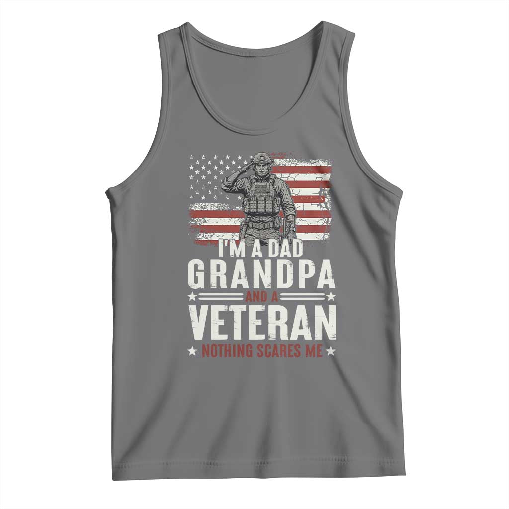 I'm A Dad Grandpa and Veteran Nothing Scares Me Tank Top Funny Veteran Dad Grandpa Humor