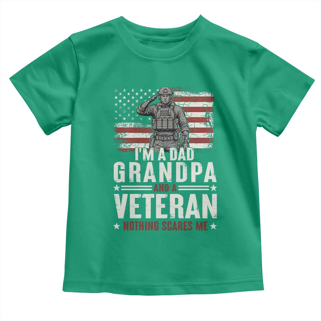 I'm A Dad Grandpa and Veteran Nothing Scares Me Toddler T Shirt Funny Veteran Dad Grandpa Humor