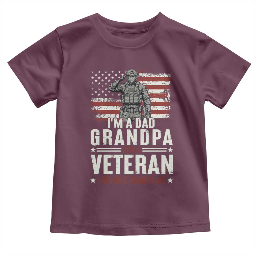 I'm A Dad Grandpa and Veteran Nothing Scares Me Toddler T Shirt Funny Veteran Dad Grandpa Humor