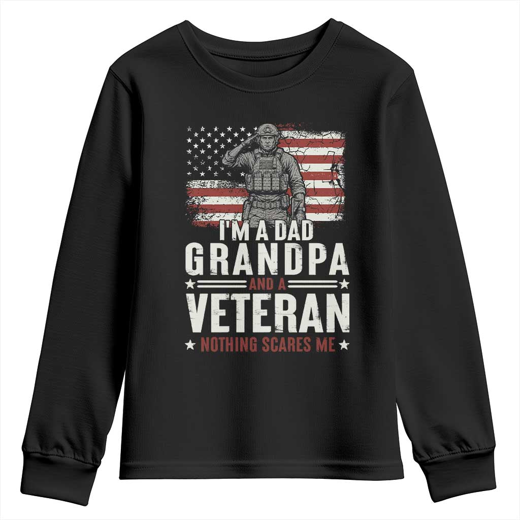 I'm A Dad Grandpa and Veteran Nothing Scares Me Youth Sweatshirt Funny Veteran Dad Grandpa Humor TS14 Black Print Your Wear