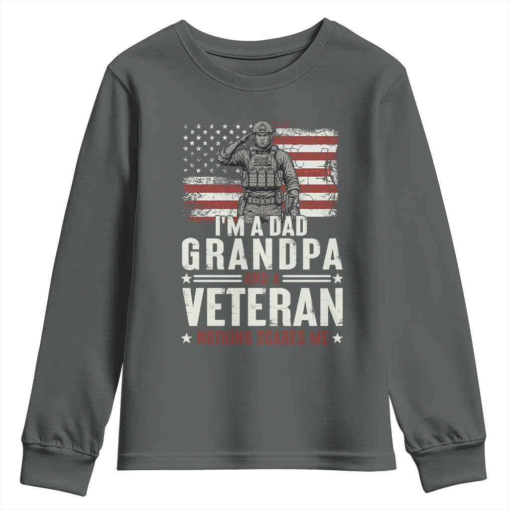 I'm A Dad Grandpa and Veteran Nothing Scares Me Youth Sweatshirt Funny Veteran Dad Grandpa Humor