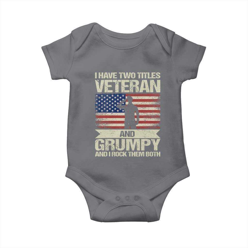I Have Two Titles Veteran and Grumpy Baby Onesie Funny Veteran Dad Grandpa Humor