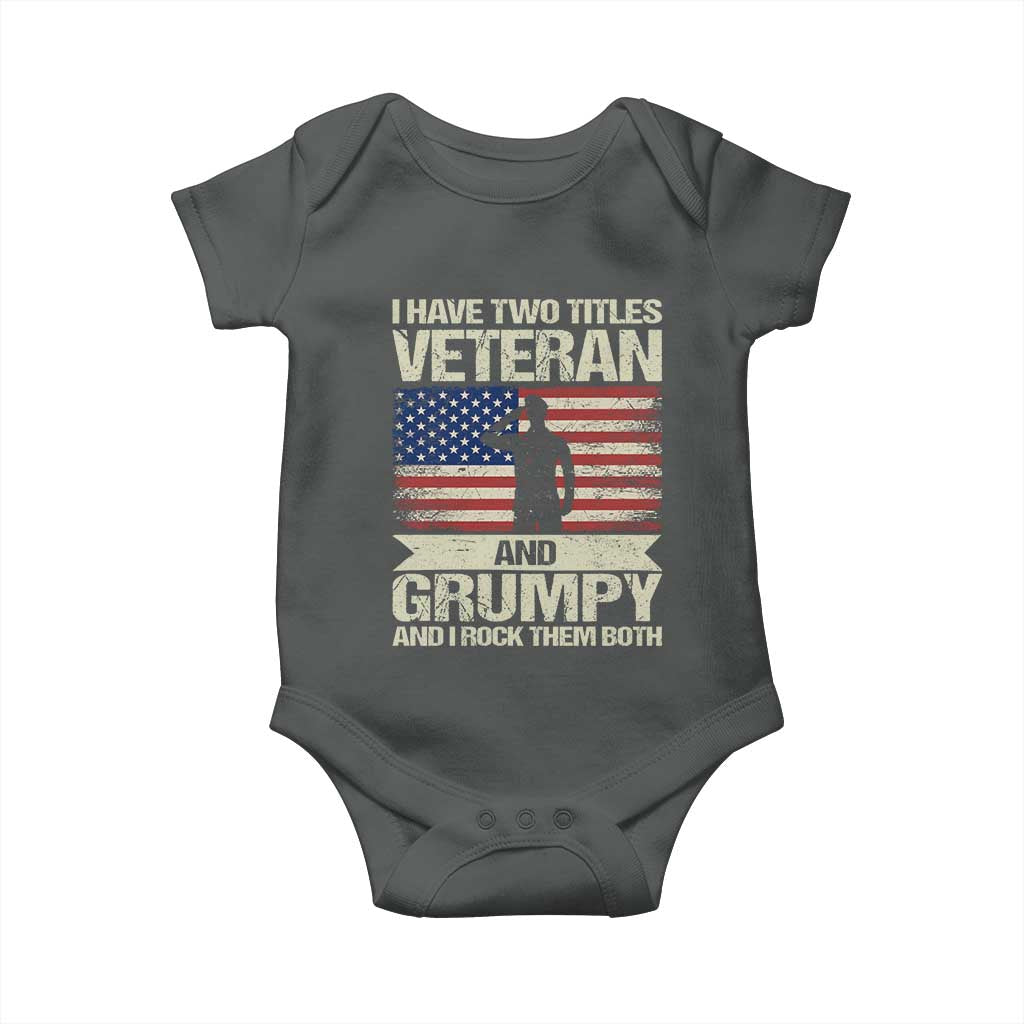 I Have Two Titles Veteran and Grumpy Baby Onesie Funny Veteran Dad Grandpa Humor