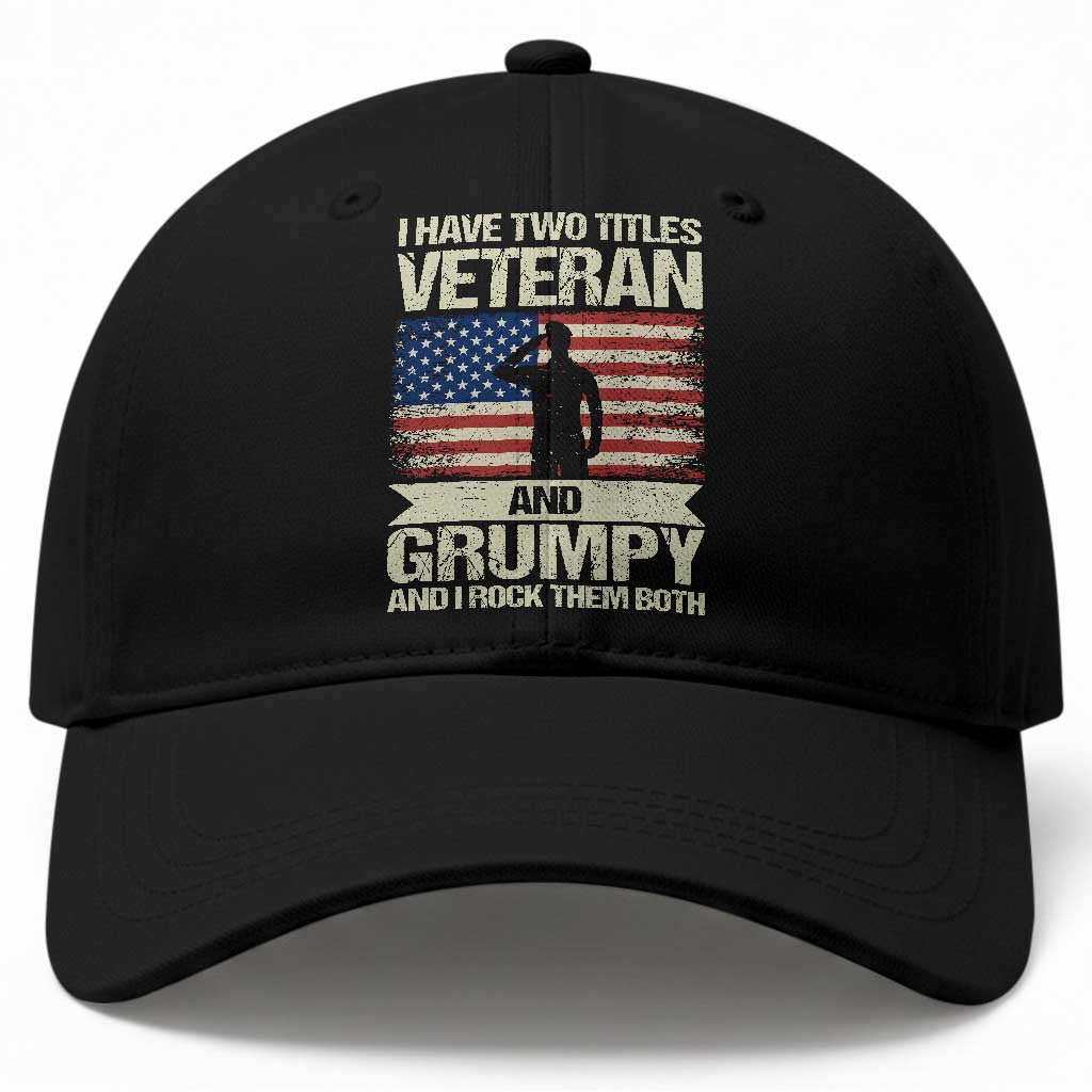 I Have Two Titles Veteran and Grumpy Baseball Cap Funny Veteran Dad Grandpa Humor TS14 Print Your Wear