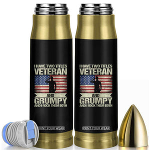 I Have Two Titles Veteran and Grumpy Bullet Tumbler Funny Veteran Dad Grandpa Humor