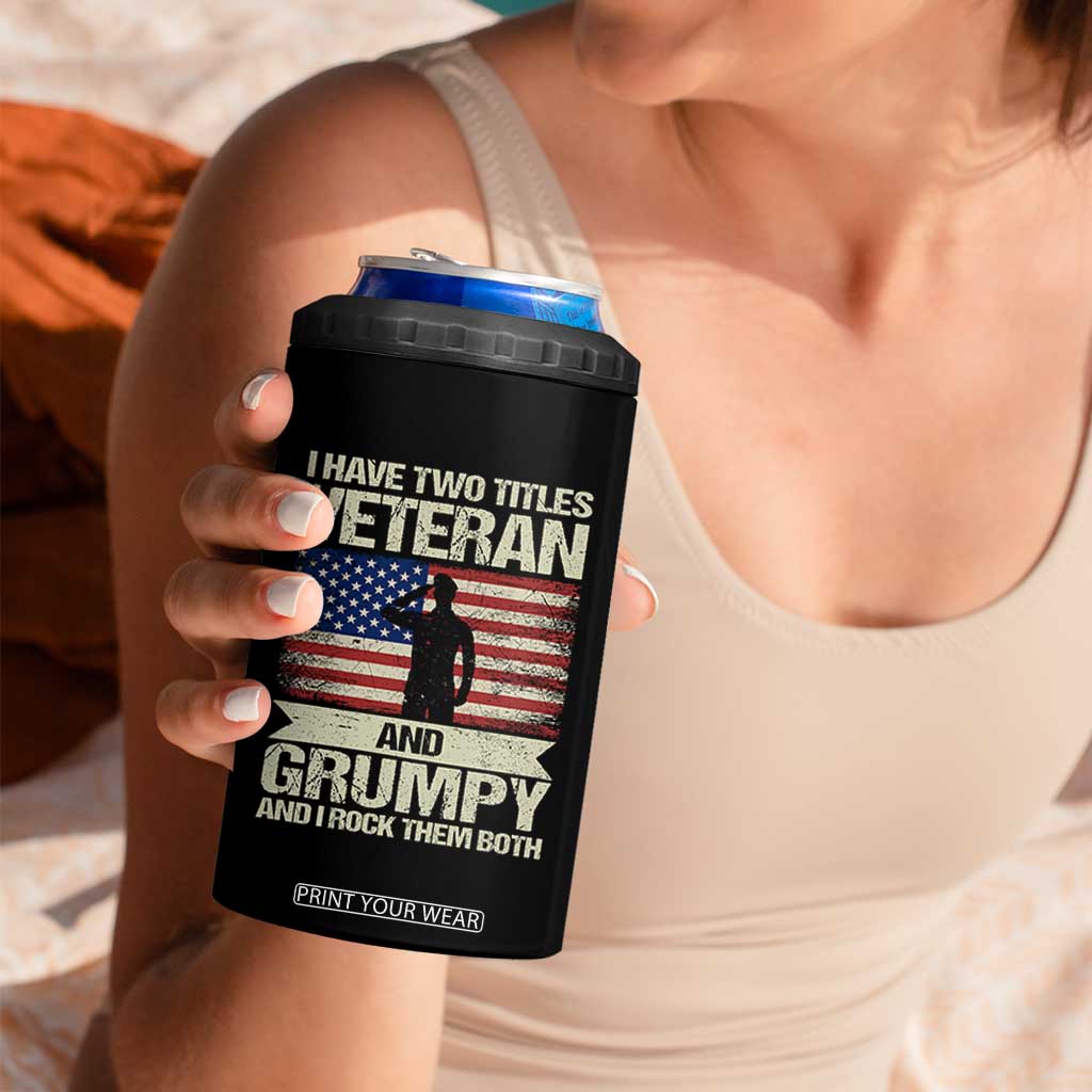 I Have Two Titles Veteran and Grumpy 4 in 1 Can Cooler Tumbler Funny Veteran Dad Grandpa Humor