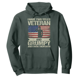I Have Two Titles Veteran and Grumpy Hoodie Funny Veteran Dad Grandpa Humor