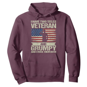 I Have Two Titles Veteran and Grumpy Hoodie Funny Veteran Dad Grandpa Humor