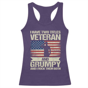 I Have Two Titles Veteran and Grumpy Racerback Tank Top Funny Veteran Dad Grandpa Humor