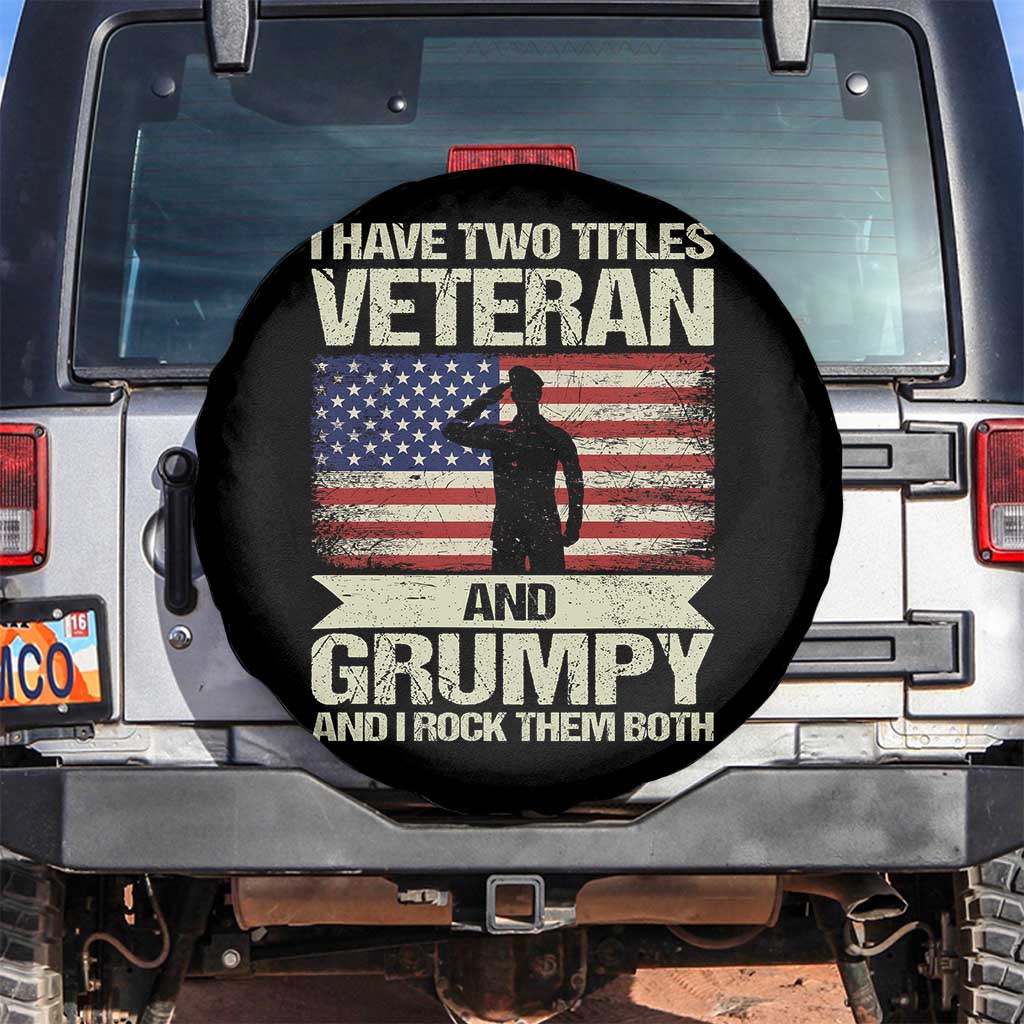 I Have Two Titles Veteran and Grumpy Spare Tire Cover Funny Veteran Dad Grandpa Humor