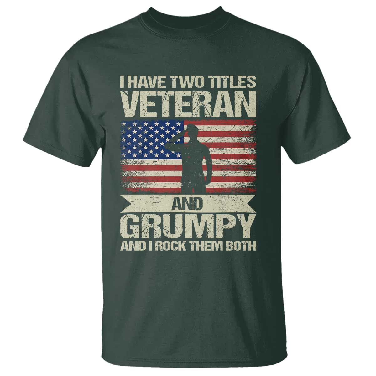 I Have Two Titles Veteran and Grumpy T Shirt Funny Veteran Dad Grandpa Humor
