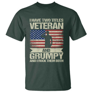 I Have Two Titles Veteran and Grumpy T Shirt Funny Veteran Dad Grandpa Humor