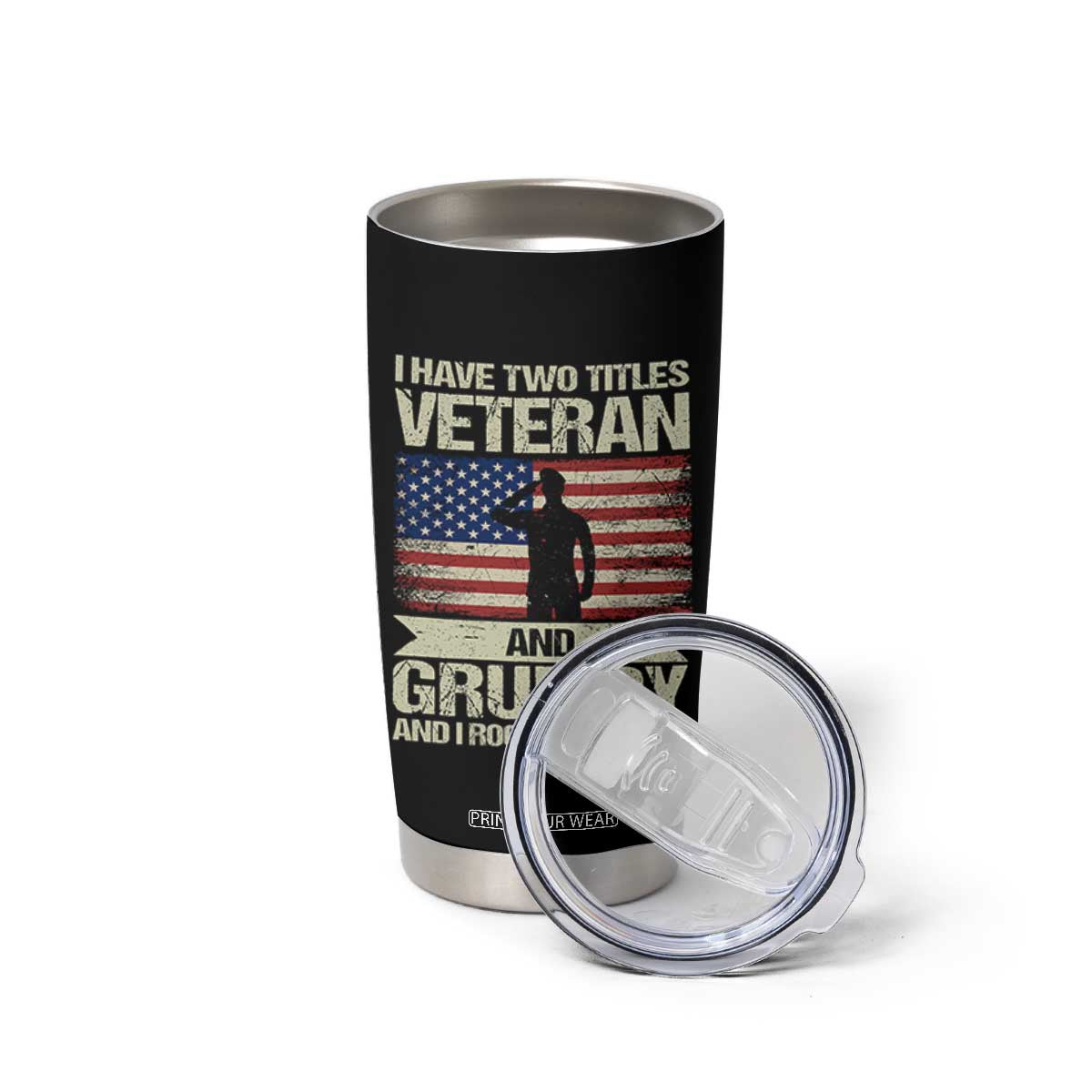 I Have Two Titles Veteran and Grumpy Tumbler Cup Funny Veteran Dad Grandpa Humor