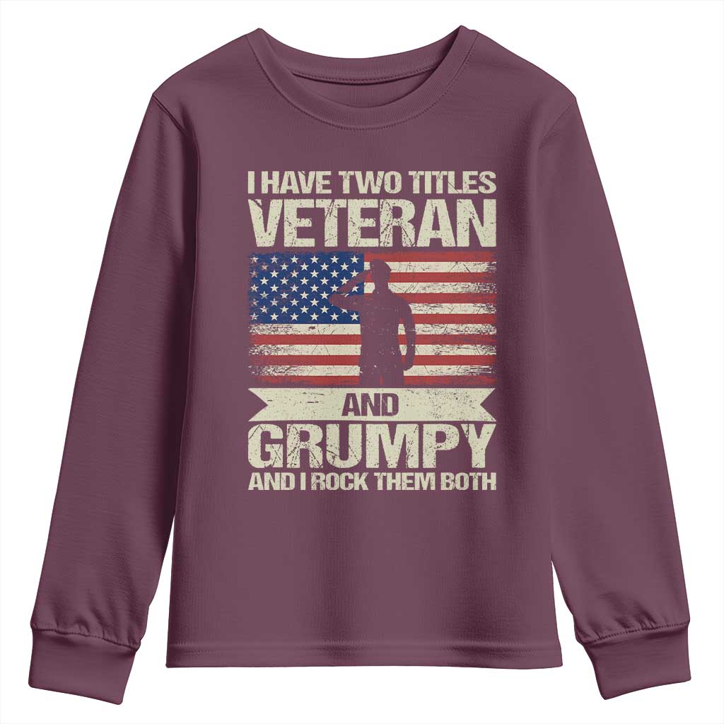 I Have Two Titles Veteran and Grumpy Youth Sweatshirt Funny Veteran Dad Grandpa Humor