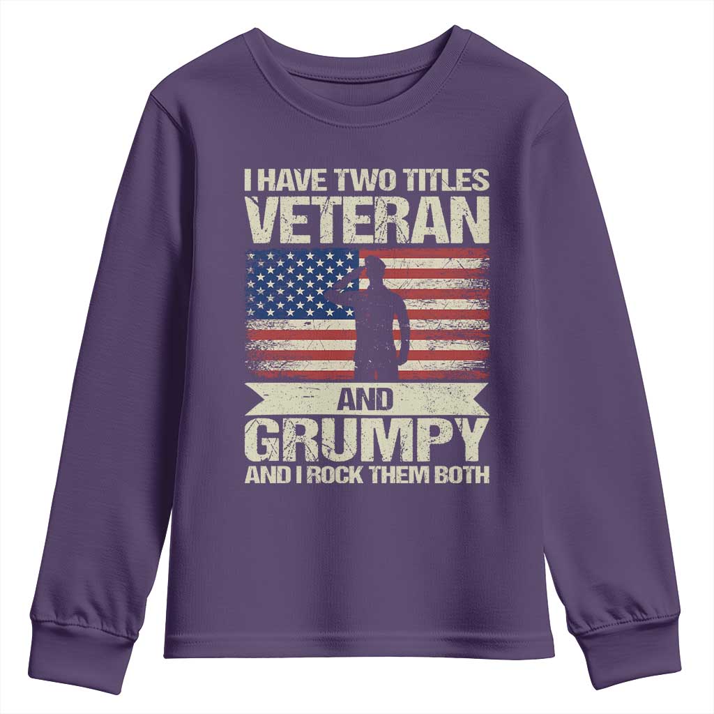 I Have Two Titles Veteran and Grumpy Youth Sweatshirt Funny Veteran Dad Grandpa Humor