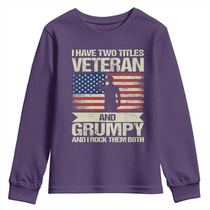I Have Two Titles Veteran and Grumpy Youth Sweatshirt Funny Veteran Dad Grandpa Humor
