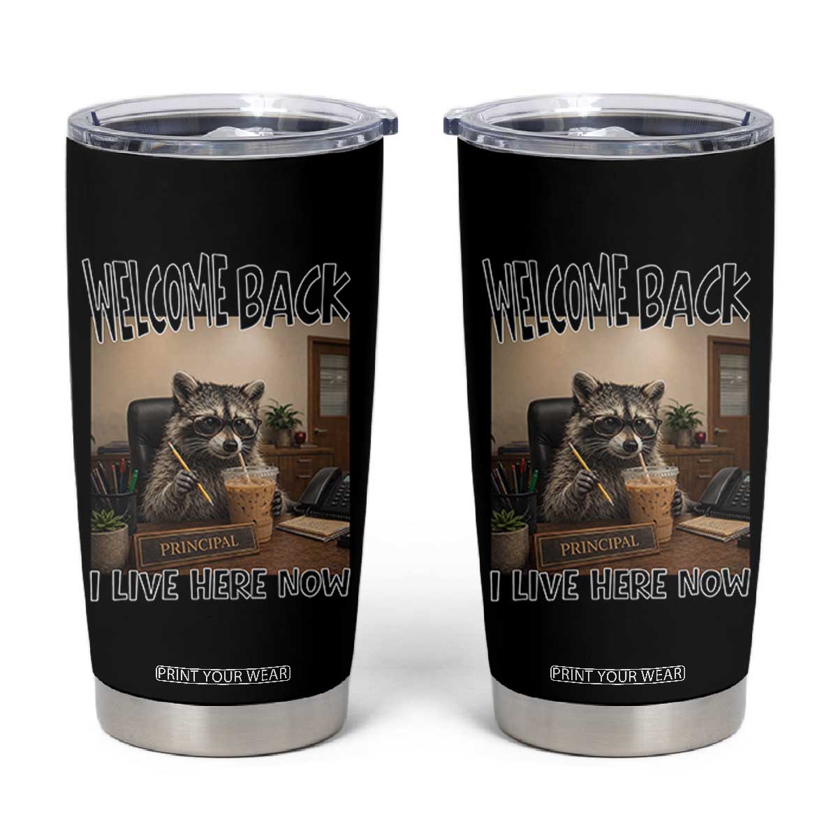 Funny Raccoon School Principal Tumbler Cup Welcom Back To School TS14 Black Print Your Wear