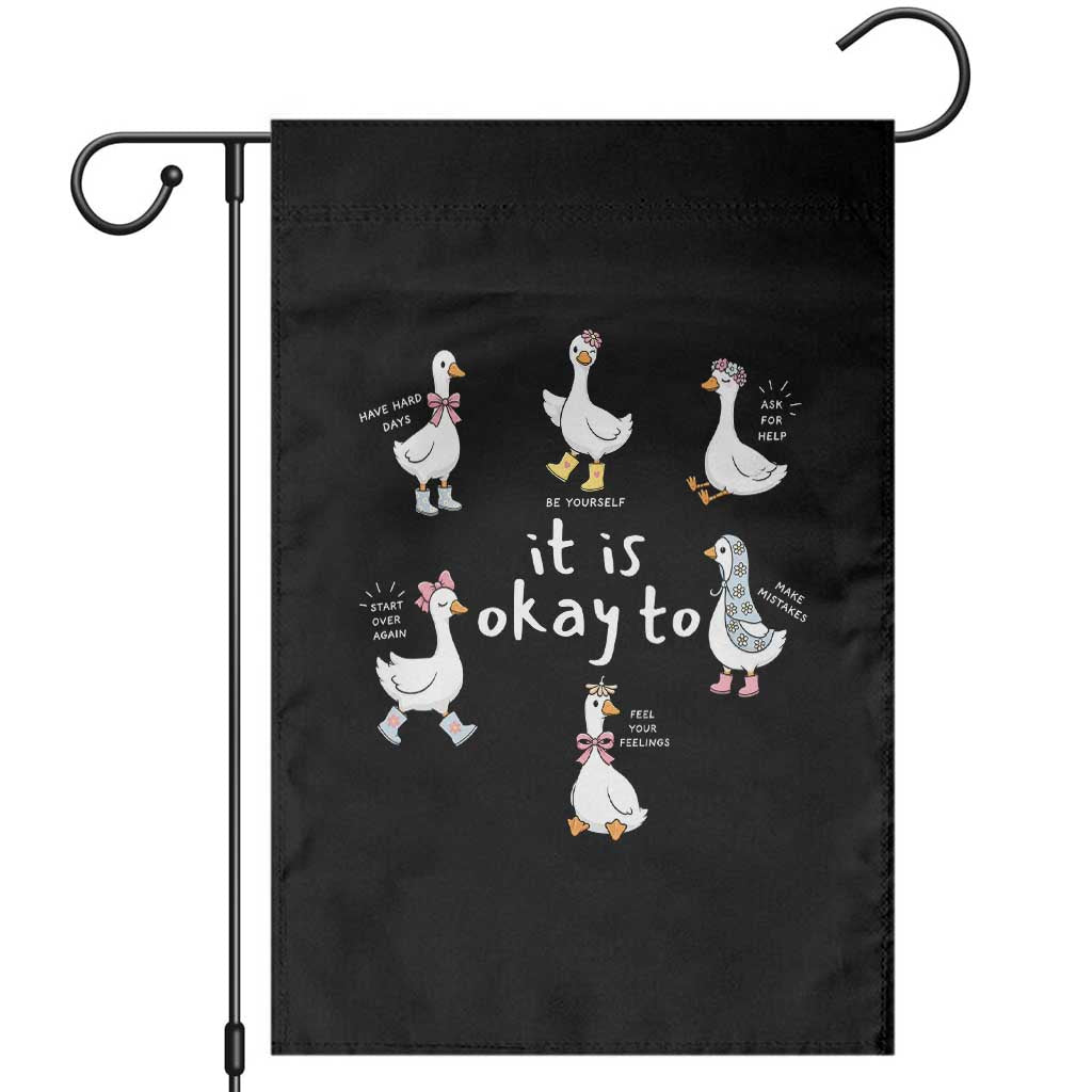 Silly Goose It is Okay to Mental Health Garden Flag Counselor Special Education TS14 Black Print Your Wear