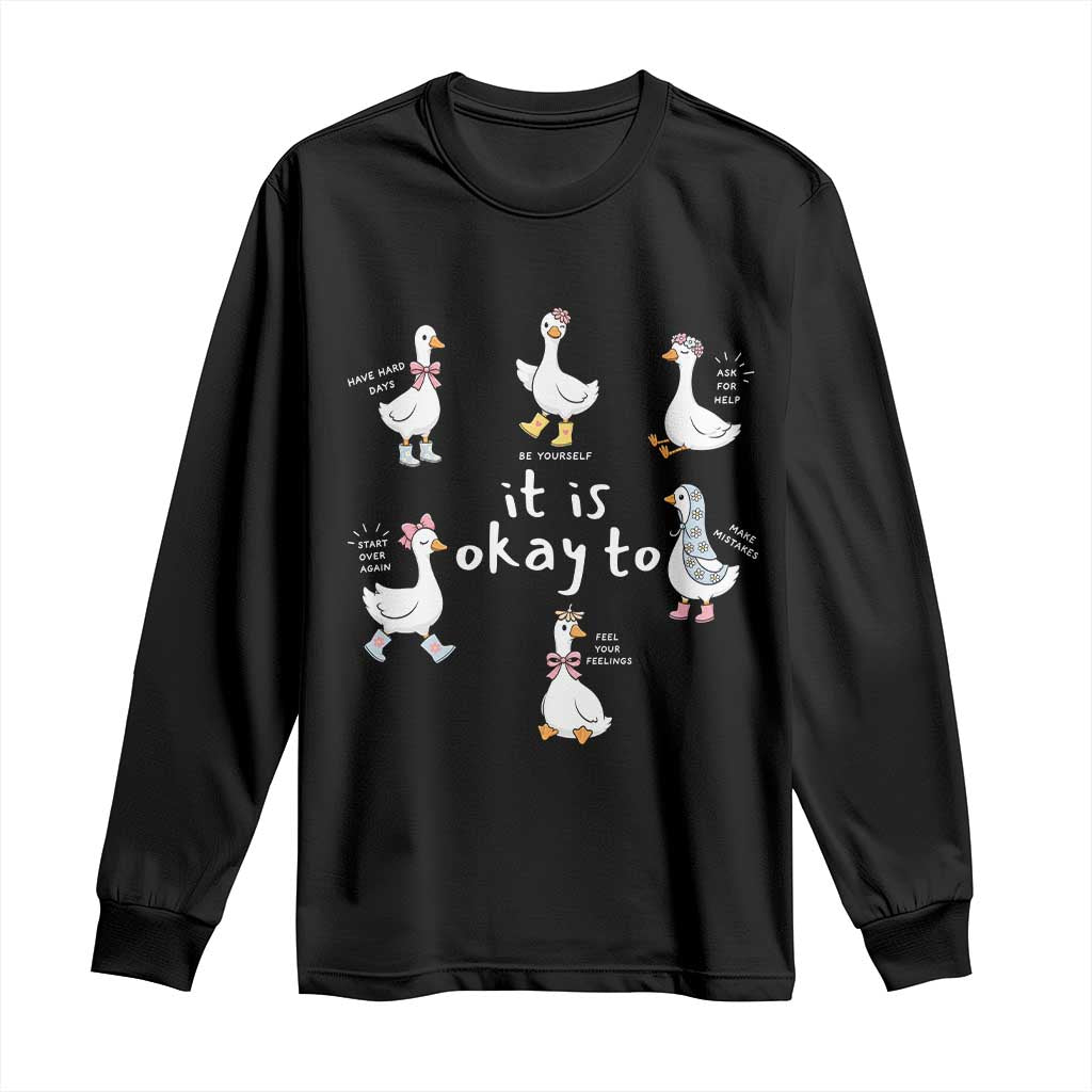 Silly Goose It is Okay to Mental Health Long Sleeve Shirt Counselor Special Education TS14 Black Print Your Wear