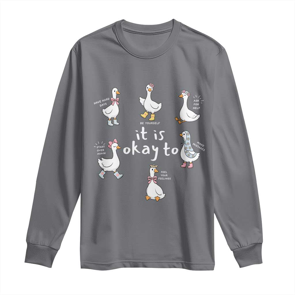 Silly Goose It is Okay to Mental Health Long Sleeve Shirt Counselor Special Education TS14 Charcoal Print Your Wear