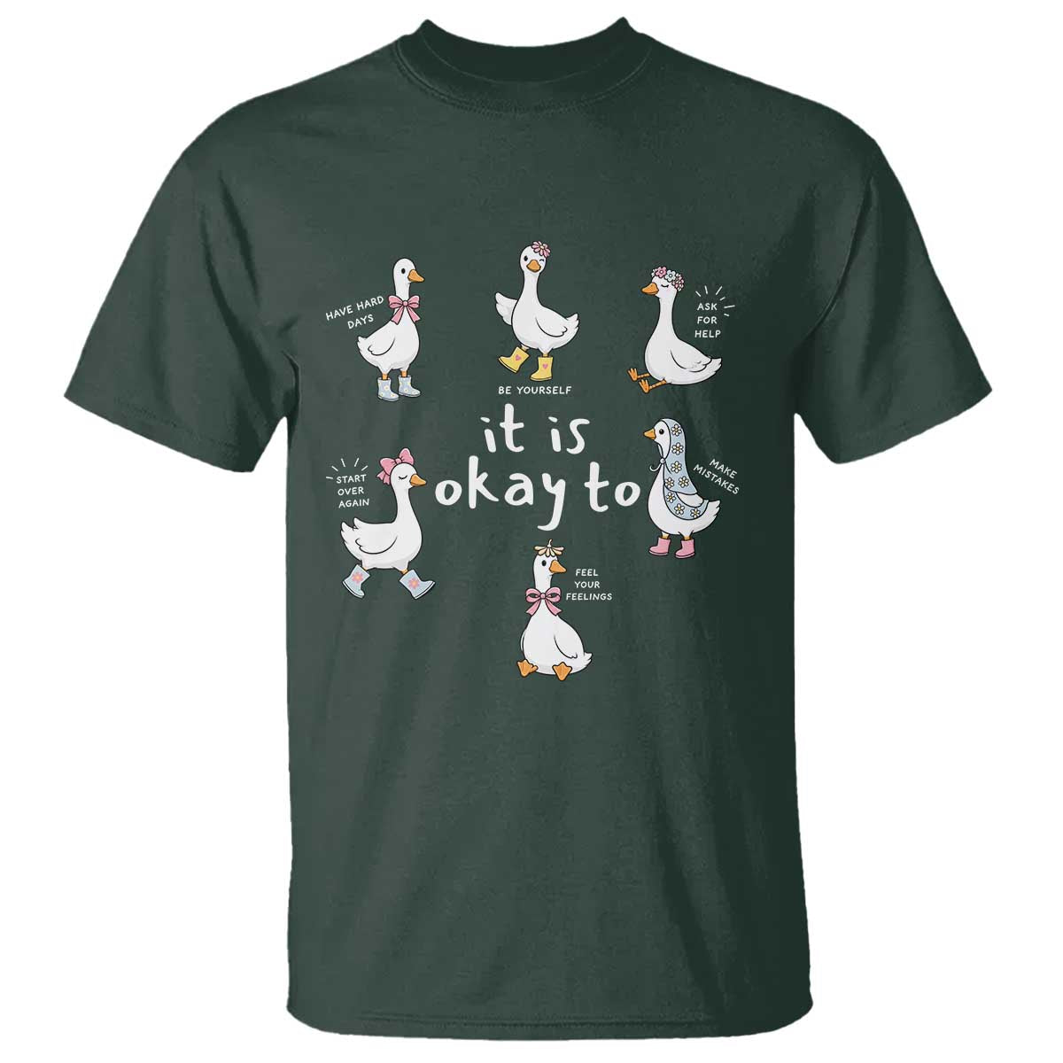 Silly Goose It is Okay to Mental Health T Shirt Counselor Special Education TS14 Dark Forest Green Print Your Wear