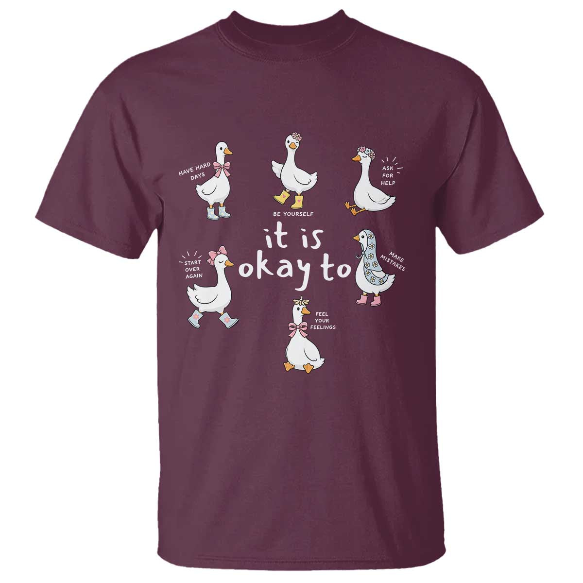 Silly Goose It is Okay to Mental Health T Shirt Counselor Special Education TS14 Maroon Print Your Wear