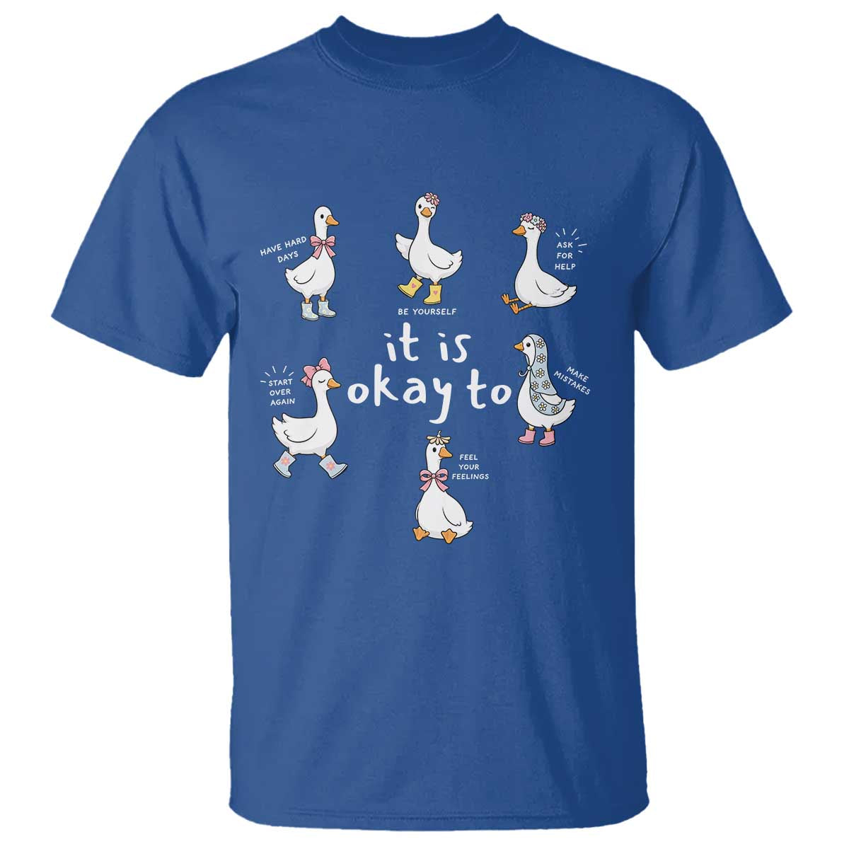 Silly Goose It is Okay to Mental Health T Shirt Counselor Special Education TS14 Royal Blue Print Your Wear