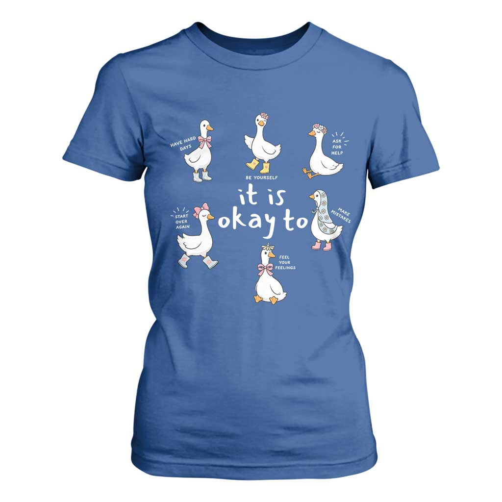 Silly Goose It is Okay to Mental Health T Shirt For Women Counselor Special Education TS14 Royal Blue Print Your Wear