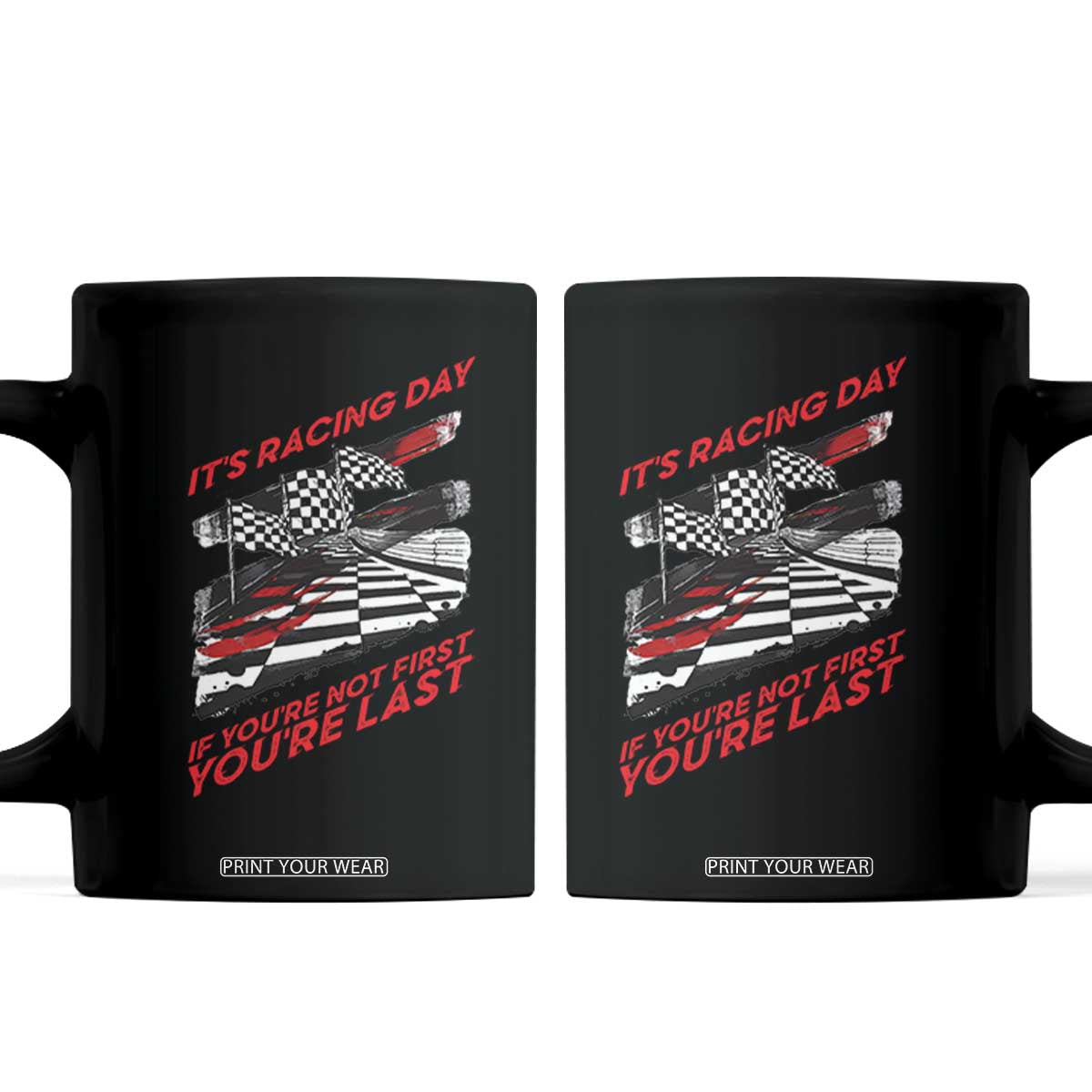 Funny Racing Car Flag Coffee Mug It Is Racing Day TS14 Black Print Your Wear
