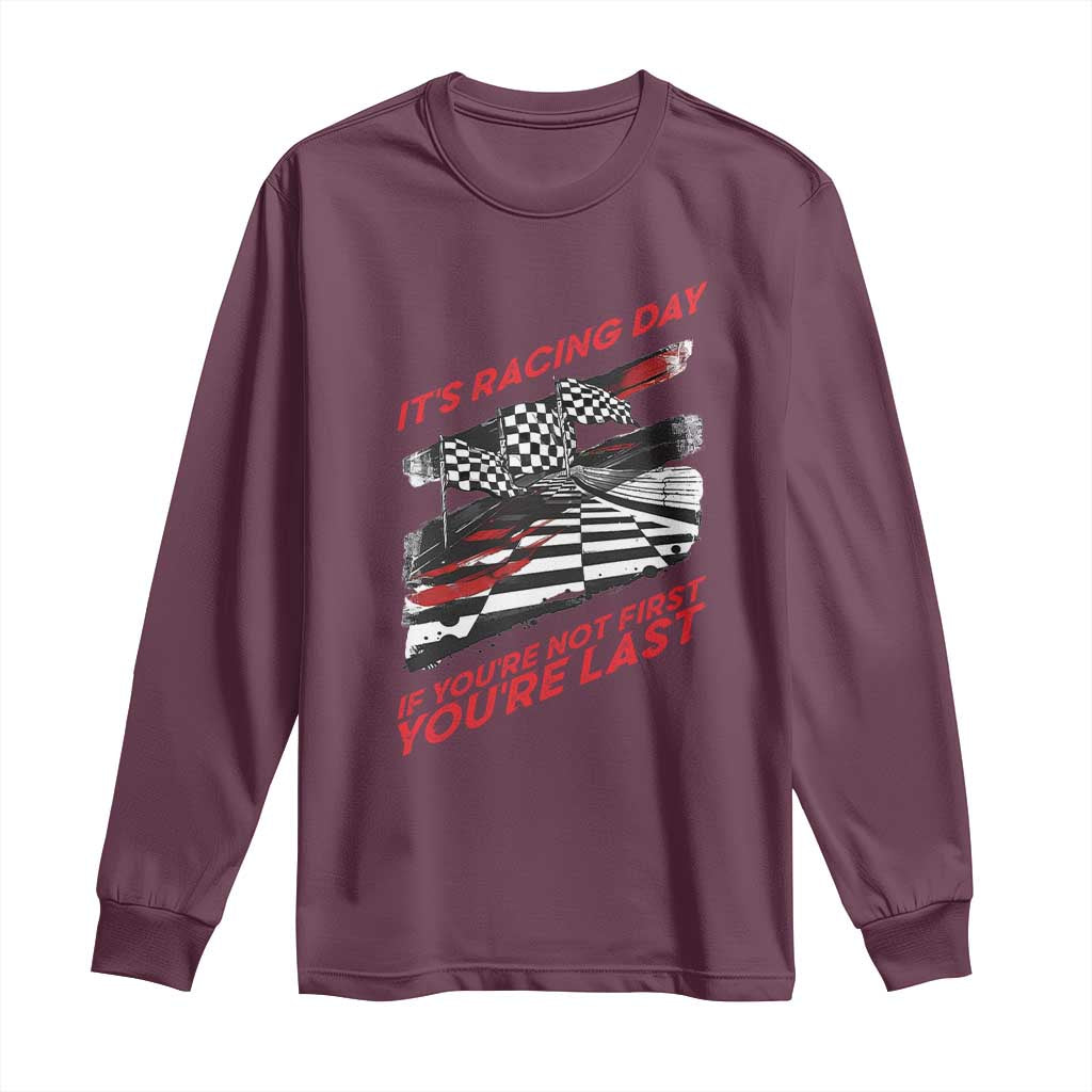 Funny Racing Car Flag Long Sleeve Shirt It Is Racing Day TS14 Maroon Print Your Wear