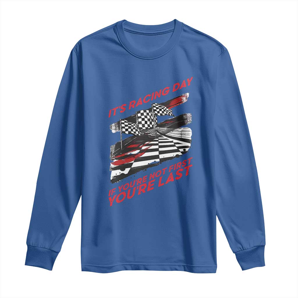 Funny Racing Car Flag Long Sleeve Shirt It Is Racing Day TS14 Royal Blue Print Your Wear