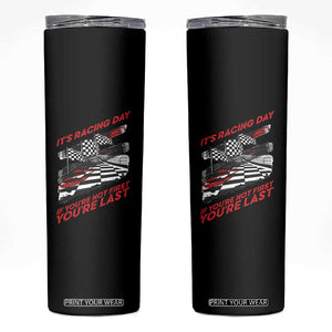 Funny Racing Car Flag Skinny Tumbler It Is Racing Day TS14 Black Print Your Wear