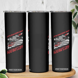 Funny Racing Car Flag Skinny Tumbler It Is Racing Day TS14 Print Your Wear