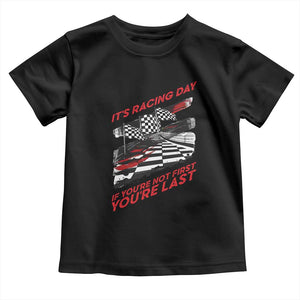 Funny Racing Car Flag Toddler T Shirt It Is Racing Day TS14 Black Print Your Wear