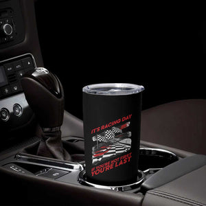 Funny Racing Car Flag Tumbler Cup It Is Racing Day TS14 Print Your Wear