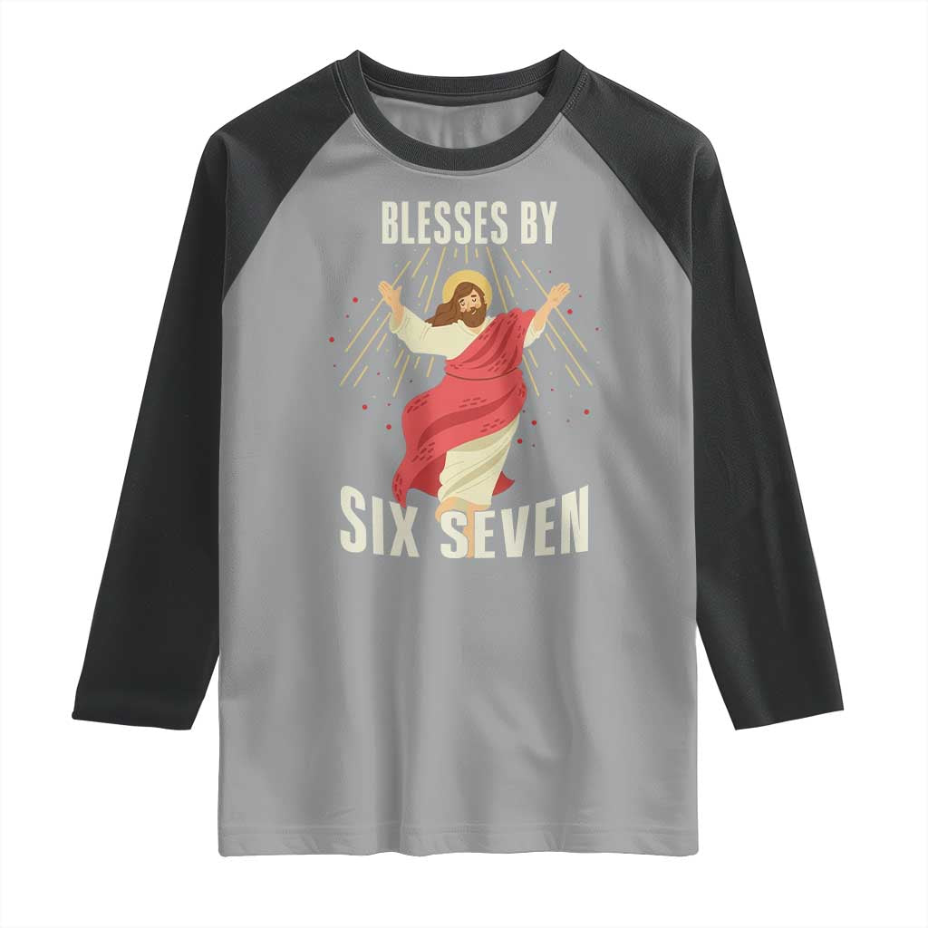Christian 67 Meme Raglan Shirt Blesses By Six Seven Funny TS14 Sport Gray Black Print Your Wear
