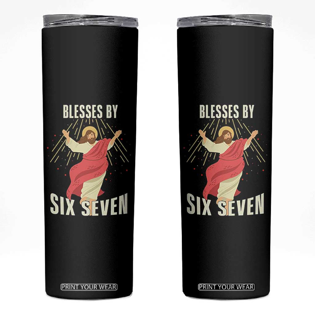 Christian 67 Meme Skinny Tumbler Blesses By Six Seven Funny TS14 Black Print Your Wear