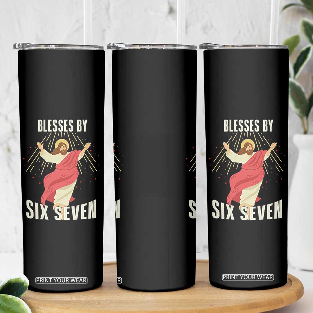 Christian 67 Meme Skinny Tumbler Blesses By Six Seven Funny TS14 Print Your Wear