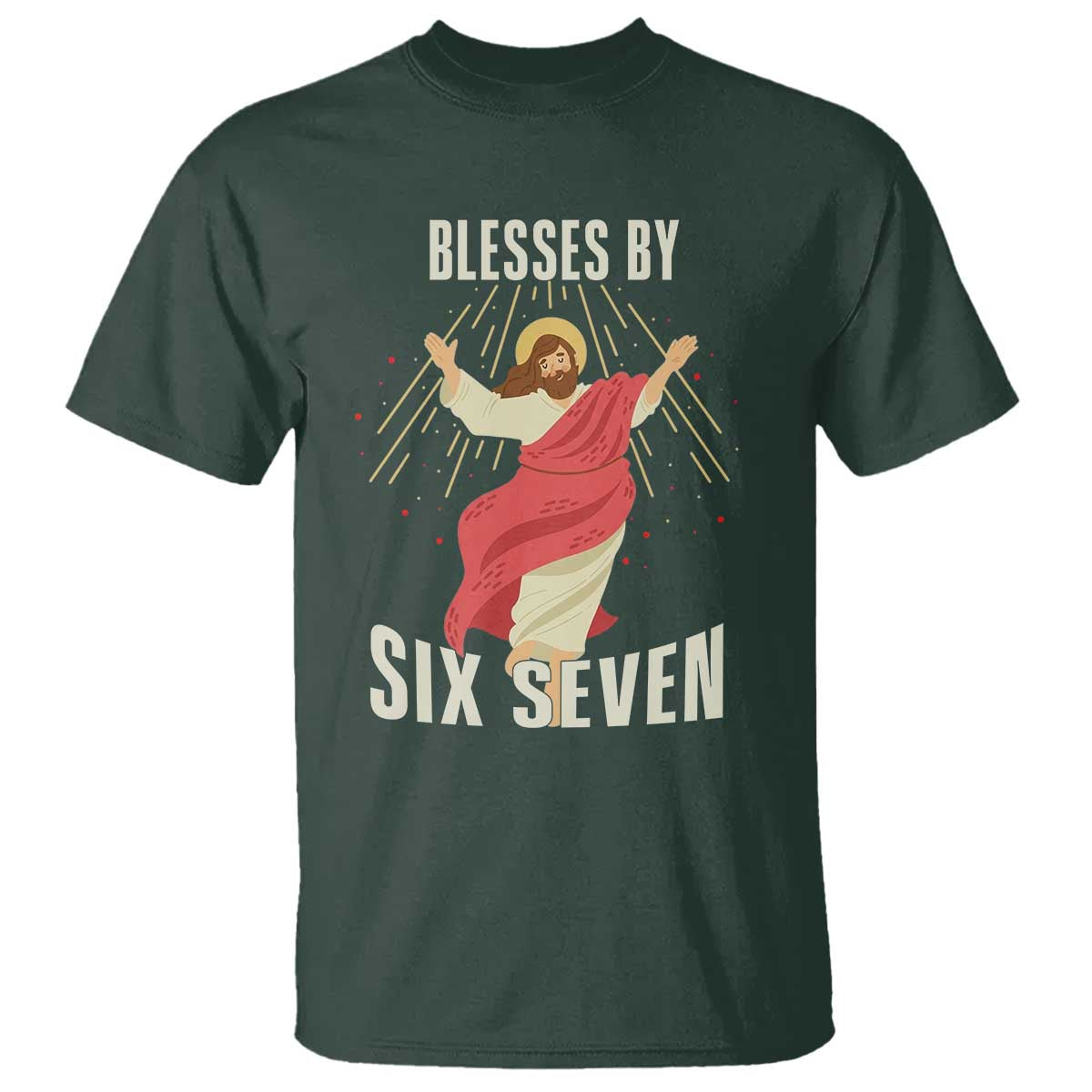 Christian 67 Meme T Shirt Blesses By Six Seven Funny TS14 Dark Forest Green Print Your Wear