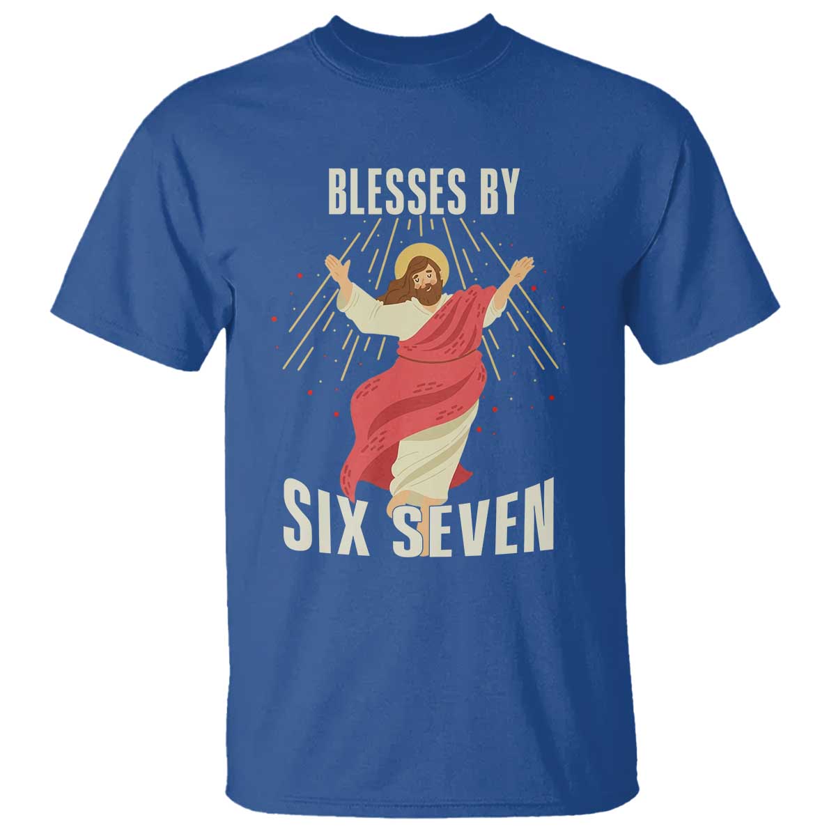 Christian 67 Meme T Shirt Blesses By Six Seven Funny TS14 Royal Blue Print Your Wear
