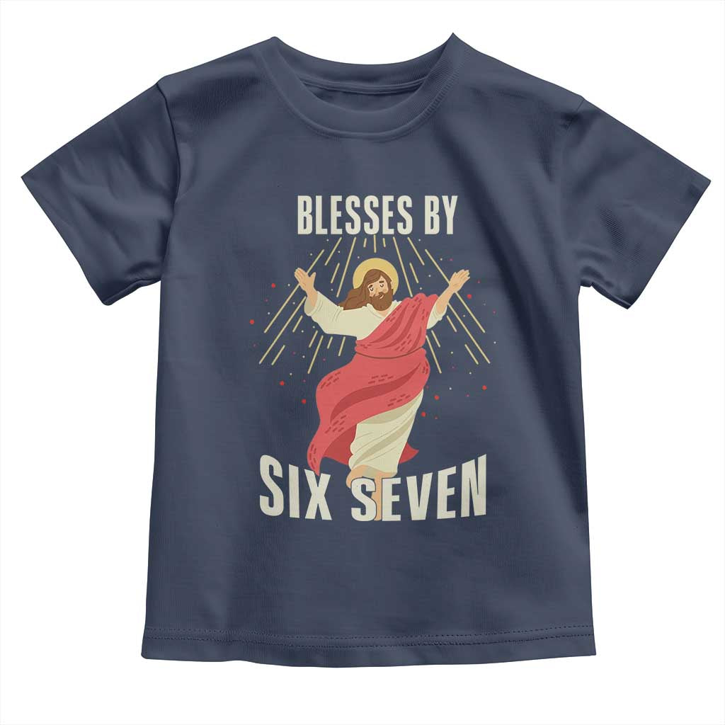 Christian 67 Meme Toddler T Shirt Blesses By Six Seven Funny TS14 Navy Print Your Wear