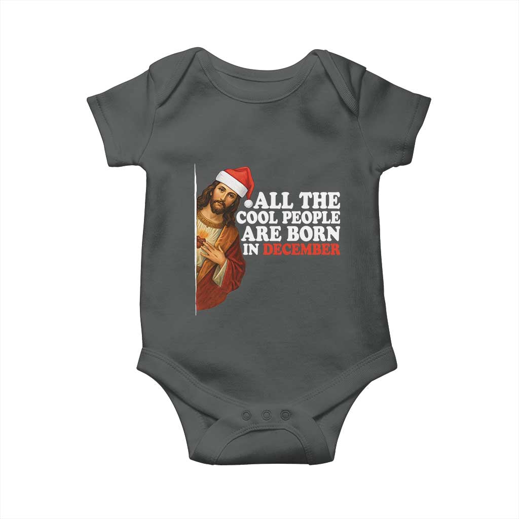 All The Cool People Are Born In December Baby Onesie Funny Christmas Christian Birthday TS14 Dark Heather Print Your Wear