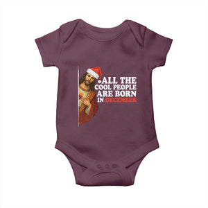 All The Cool People Are Born In December Baby Onesie Funny Christmas Christian Birthday TS14 Maroon Print Your Wear