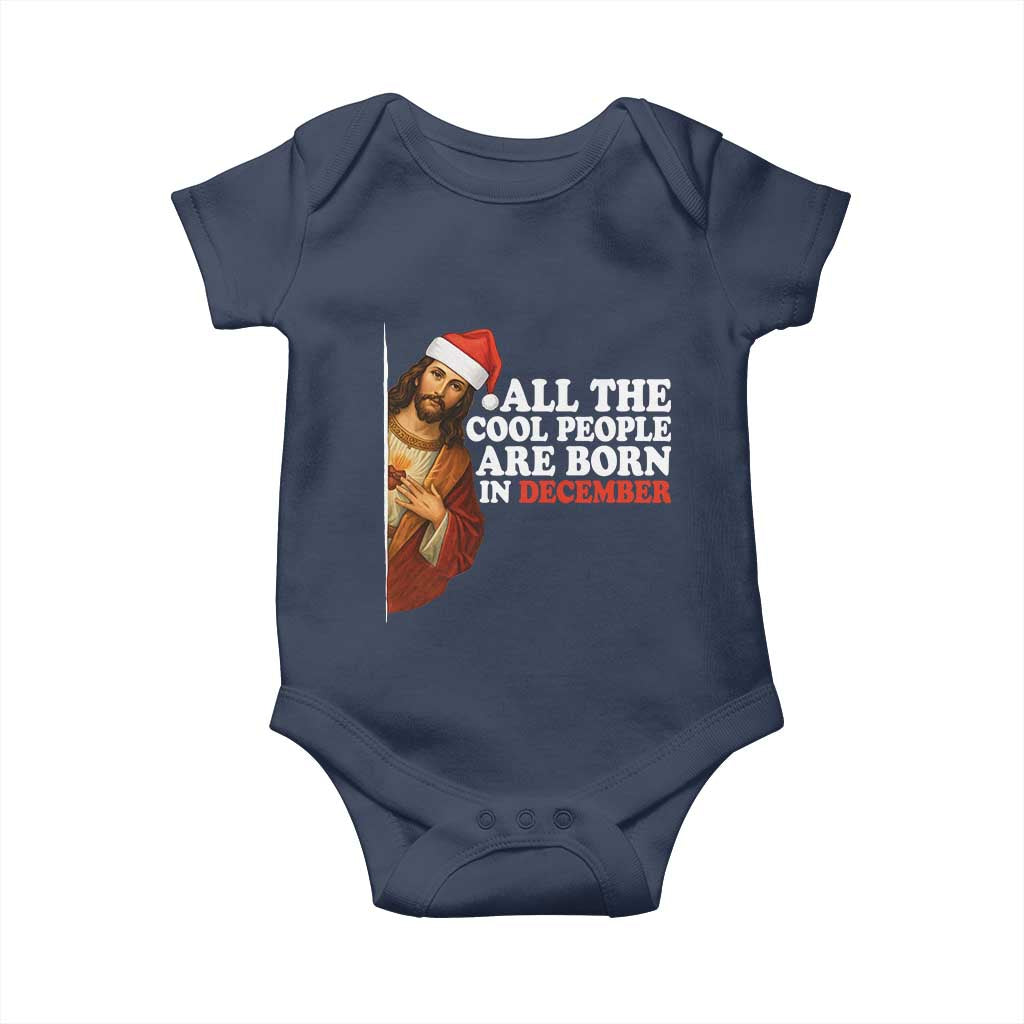 All The Cool People Are Born In December Baby Onesie Funny Christmas Christian Birthday TS14 Navy Print Your Wear