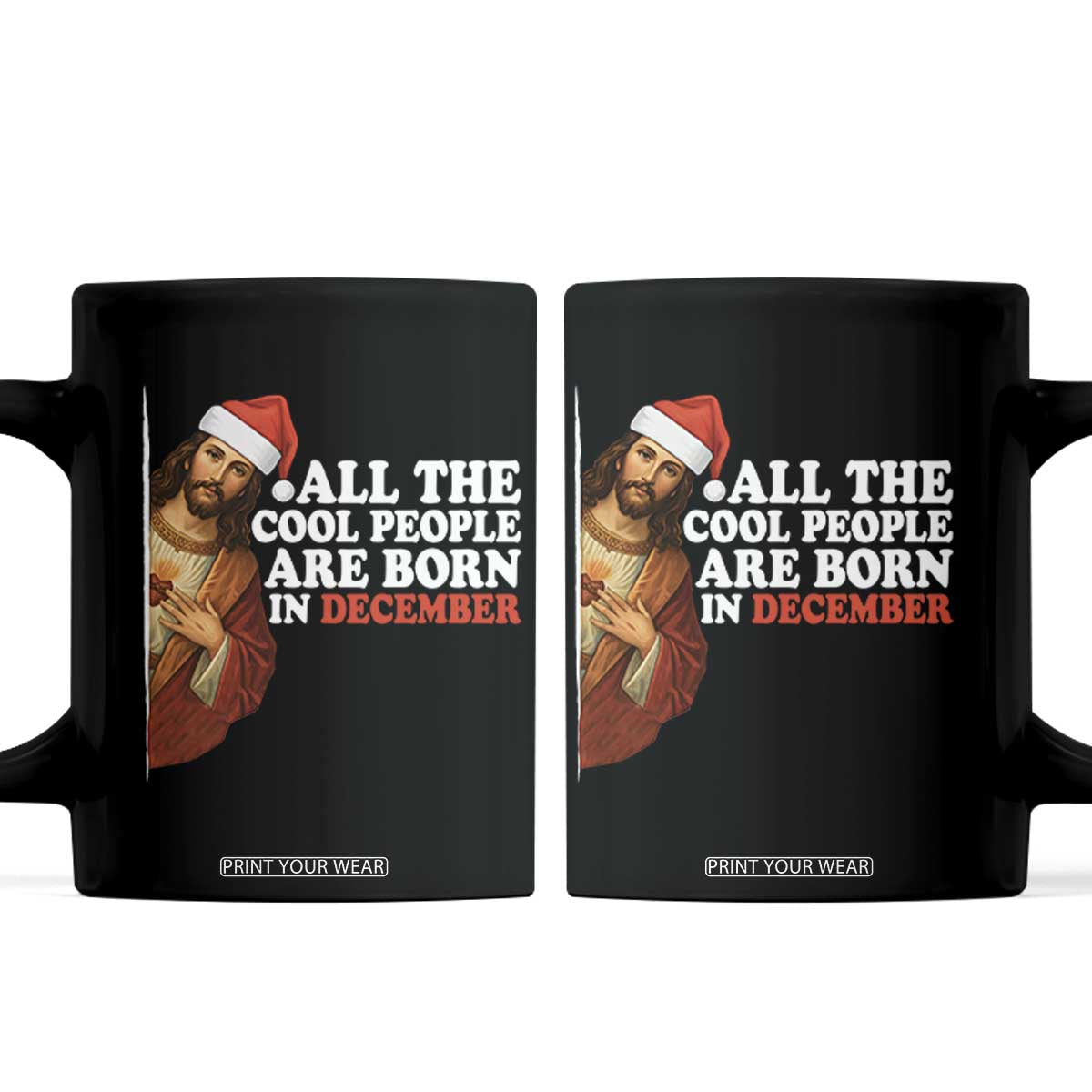All The Cool People Are Born In December Coffee Mug Funny Christmas Christian Birthday TS14 Black Print Your Wear