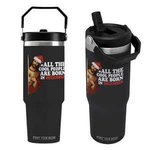All The Cool People Are Born In December Flip Straw Tumbler Funny Christmas Christian Birthday TS14 One Size: 30 oz Black Print Your Wear