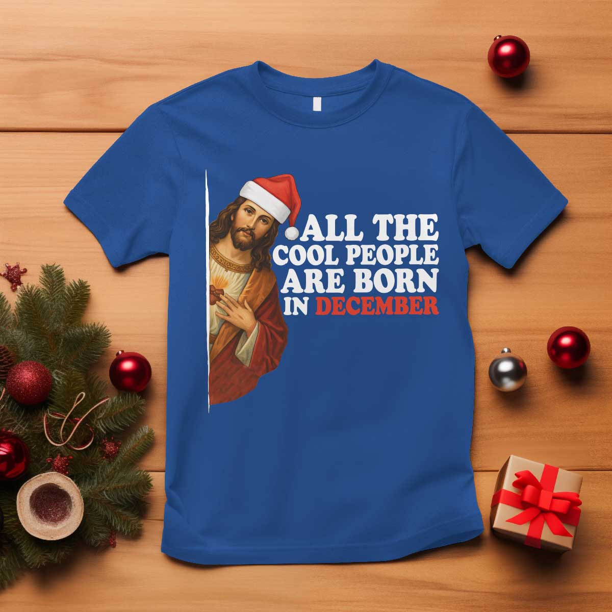 All The Cool People Are Born In December T Shirt Funny Christmas Christian Birthday TS14 Royal Blue Print Your Wear
